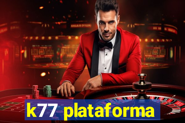 k77 plataforma